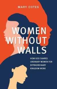 Women without Walls : How God Shapes Ordinary Women for Extraordinary Kingdom work