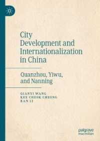 City Development and Internationalization in China : Quanzhou, Yiwu, and Nanning （2019）