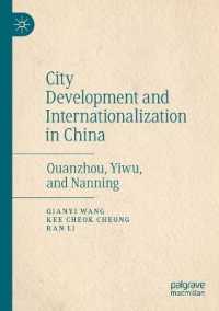 City Development and Internationalization in China : Quanzhou, Yiwu, and Nanning （2019）