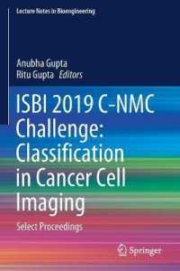 ISBI 2019 C-NMC Challenge: Classification in Cancer Cell Imaging : Select Proceedings (Lecture Notes in Bioengineering)