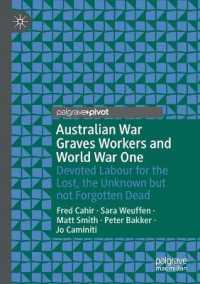Australian War Graves Workers and World War One : Devoted Labour for the Lost, the Unknown but not Forgotten Dead