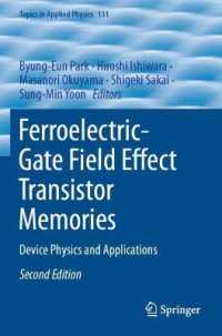 Ferroelectric-Gate Field Effect Transistor Memories : Device Physics and Applications (Topics in Applied Physics) （2ND）