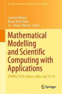 Mathematical Modelling and Scientific Computing with Applications : ICMMSC 2018, Indore, India, July 19-21 (Springer Proceedings in Mathematics & Statistics)