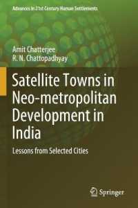Satellite Towns in Neo-metropolitan Development in India : Lessons from Selected Cities (Advances in 21st Century Human Settlements)