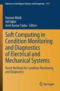 Soft Computing in Condition Monitoring and Diagnostics of Electrical and Mechanical Systems : Novel Methods for Condition Monitoring and Diagnostics (Advances in Intelligent Systems and Computing)