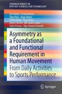 Asymmetry as a Foundational and Functional Requirement in Human Movement : From Daily Activities to Sports Performance (Springerbriefs in Applied Sciences and Technology) （2020）