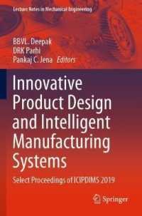 Innovative Product Design and Intelligent Manufacturing Systems : Select Proceedings of ICIPDIMS 2019 (Lecture Notes in Mechanical Engineering) （2020）