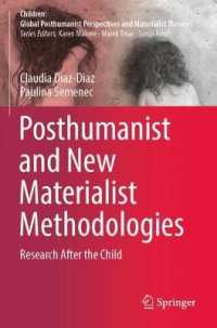 Posthumanist and New Materialist Methodologies : Research after the Child (Children: Global Posthumanist Perspectives and Materialist Theories)
