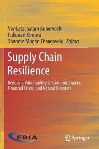 Supply Chain Resilience : Reducing Vulnerability to Economic Shocks, Financial Crises, and Natural Disasters