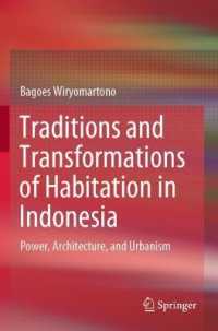 Traditions and Transformations of Habitation in Indonesia : Power, Architecture, and Urbanism （2020）