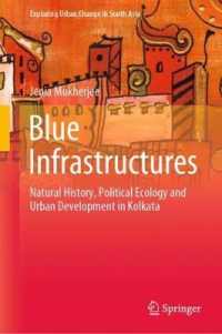 Blue Infrastructures : Natural History, Political Ecology and Urban Development in Kolkata (Exploring Urban Change in South Asia)