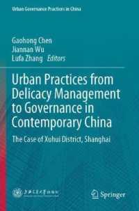 Urban Practices from Delicacy Management to Governance in Contemporary China : The Case of Xuhui District, Shanghai (Urban Governance Practices in China)
