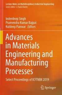Advances in Materials Engineering and Manufacturing Processes : Select Proceedings of ICFTMM 2019 (Lecture Notes on Multidisciplinary Industrial Engineering)