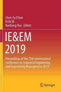IE&EM 2019 : Proceedings of the 25th International Conference on Industrial Engineering and Engineering Management 2019 （2020）
