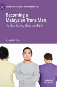 Becoming a Malaysian Trans Man : Gender, Society, Body and Faith (Gender, Sexualities and Culture in Asia)