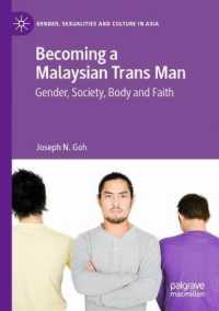 Becoming a Malaysian Trans Man : Gender, Society, Body and Faith (Gender, Sexualities and Culture in Asia)