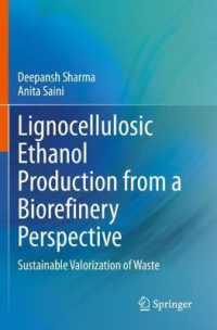 Lignocellulosic Ethanol Production from a Biorefinery Perspective : Sustainable Valorization of Waste （2020）