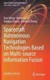 Spacecraft Autonomous Navigation Technologies Based on Multi-source Information Fusion (Space Science and Technologies)
