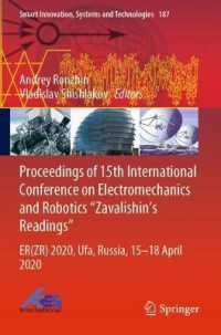 Proceedings of 15th International Conference on Electromechanics and Robotics 'Zavalishin's Readings' : ER(ZR) 2020, Ufa, Russia, 15-18 April 2020 (Smart Innovation, Systems and Technologies) （2021）