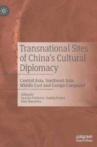 Transnational Sites of China's Cultural Diplomacy : Central Asia, Southeast Asia, Middle East and Europe Compared