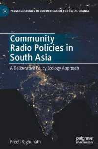 Community Radio Policies in South Asia : A Deliberative Policy Ecology Approach (Palgrave Studies in Communication for Social Change)