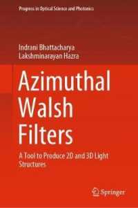 Azimuthal Walsh Filters : A Tool to Produce 2D and 3D Light Structures (Progress in Optical Science and Photonics)