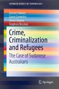 Crime, Criminalization and Refugees : The Case of Sudanese Australians (Springerbriefs in Criminology)
