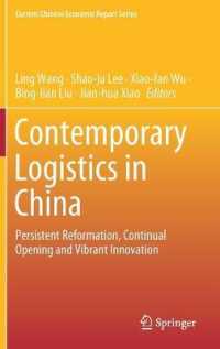 Contemporary Logistics in China : Persistent Reformation, Continual Opening and Vibrant Innovation (Current Chinese Economic Report Series)