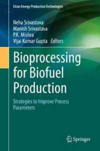 Bioprocessing for Biofuel Production : Strategies to Improve Process Parameters (Clean Energy Production Technologies)