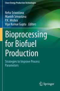 Bioprocessing for Biofuel Production : Strategies to Improve Process Parameters (Clean Energy Production Technologies)