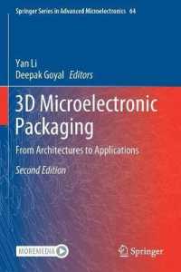 3D Microelectronic Packaging : From Architectures to Applications (Springer Series in Advanced Microelectronics) （2ND）