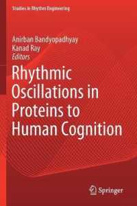 Rhythmic Oscillations in Proteins to Human Cognition (Studies in Rhythm Engineering)