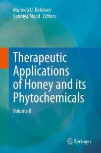 Therapeutic Applications of Honey and its Phytochemicals : Volume II