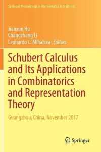 Schubert Calculus and Its Applications in Combinatorics and Representation Theory : Guangzhou, China, November 2017 (Springer Proceedings in Mathematics & Statistics)