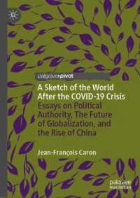 A Sketch of the World after the COVID-19 Crisis : Essays on Political Authority, the Future of Globalization, and the Rise of China
