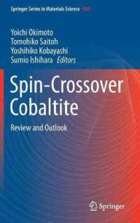 スピンクロスオーバー・コバルト酸化物<br>Spin-Crossover Cobaltite : Review and Outlook (Springer Series in Materials Science)