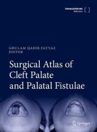 口蓋裂・口蓋瘻外科アトラス<br>Surgical Atlas of Cleft Palate and Palatal Fistulae (Surgical Atlas of Cleft Palate and Palatal Fistulae)