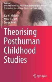 Theorising Posthuman Childhood Studies (Children: Global Posthumanist Perspectives and Materialist Theories)