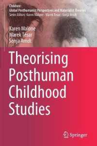 Theorising Posthuman Childhood Studies (Children: Global Posthumanist Perspectives and Materialist Theories)