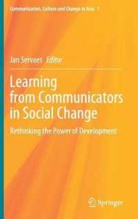 持続可能な開発と社会変革のコミュニケーターに学ぶ<br>Learning from Communicators in Social Change : Rethinking the Power of Development (Communication, Culture and Change in Asia)