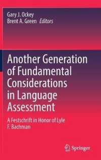 Another Generation of Fundamental Considerations in Language Assessment : A Festschrift in Honor of Lyle F. Bachman
