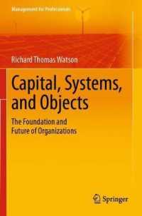 Capital, Systems, and Objects : The Foundation and Future of Organizations (Management for Professionals) （2021）