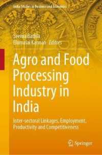 Agro and Food Processing Industry in India : Inter-sectoral Linkages, Employment, Productivity and Competitiveness (India Studies in Business and Economics)