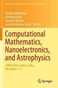 Computational Mathematics, Nanoelectronics, and Astrophysics : CMNA 2018, Indore, India, November 1-3 (Springer Proceedings in Mathematics & Statistics) （2021）