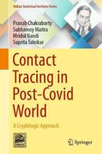 ポストコロナの世界のための接触追跡と暗号数理<br>Contact Tracing in Post-Covid World : A Cryptologic Approach (Indian Statistical Institute Series)