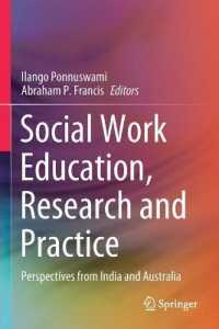 Social Work Education, Research and Practice : Perspectives from India and Australia