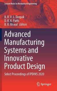 Advanced Manufacturing Systems and Innovative Product Design : Select Proceedings of IPDIMS 2020 (Lecture Notes in Mechanical Engineering)