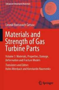 Materials and Strength of Gas Turbine Parts : Volume 1: Materials, Properties, Damage, Deformation and Fracture Models (Advanced Structured Materials)