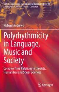 Polyrhythmicity in Language, Music and Society : Complex Time Relations in the Arts, Humanities and Social Sciences (Cultural Studies and Transdisciplinarity in Education) （2021）