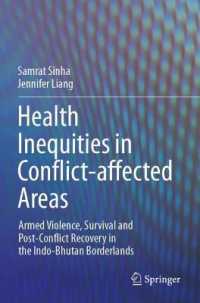 Health Inequities in Conflict-affected Areas : Armed Violence, Survival and Post-Conflict Recovery in the Indo-Bhutan Borderlands （2021）